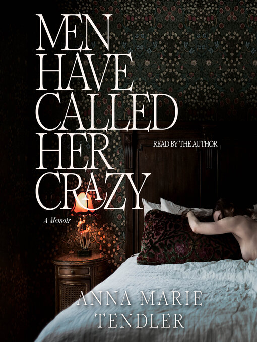 Title details for Men Have Called Her Crazy by Anna Marie Tendler - Wait list